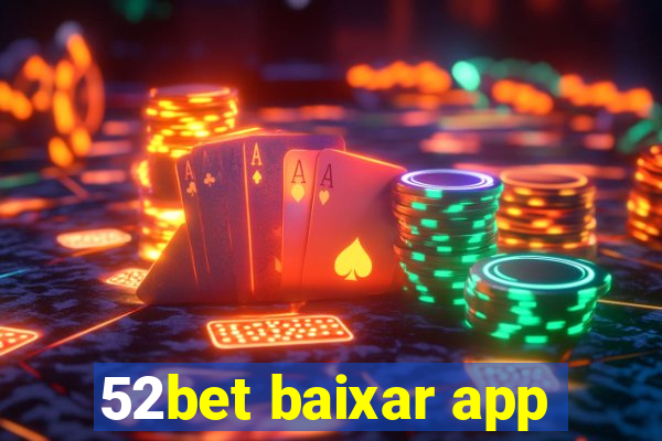 52bet baixar app